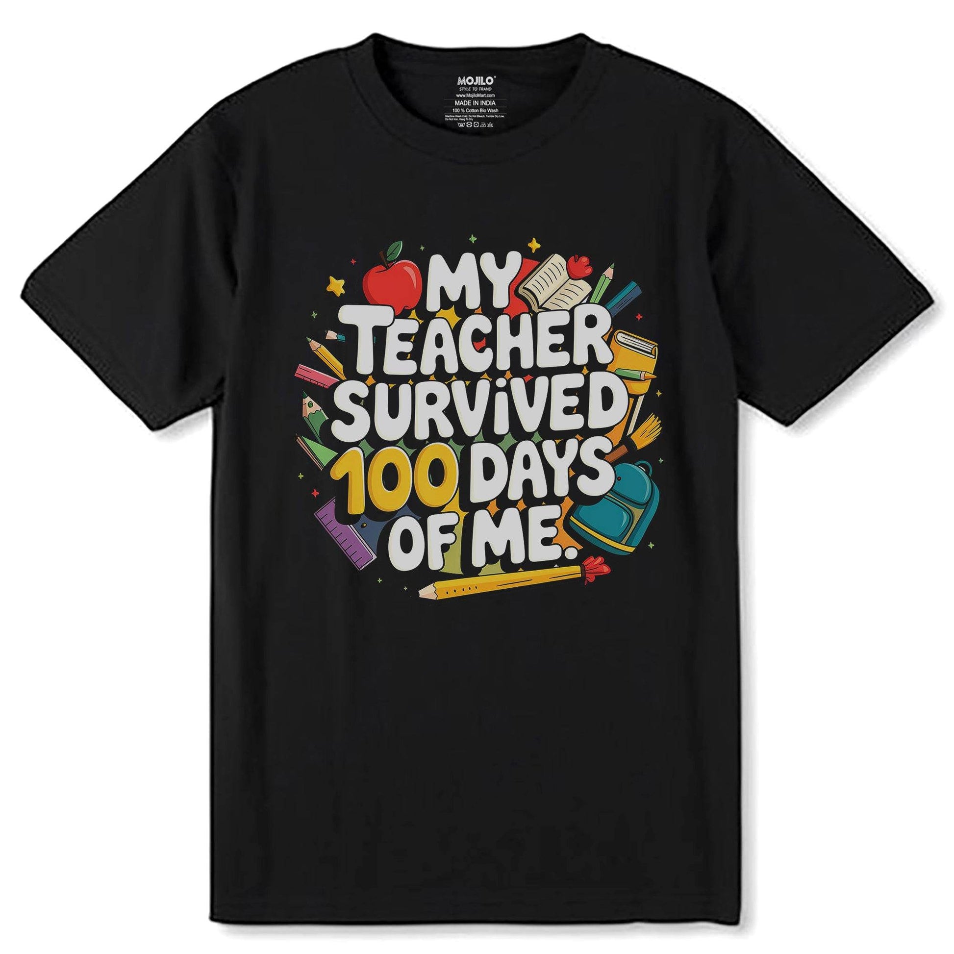 MY TEACHER SURVIVED 100 DAYS OF ME - Unisex Round Neck Regular Fit 100% Combed Cotton Half Sleeve T-Shirt - Mojilo Mart