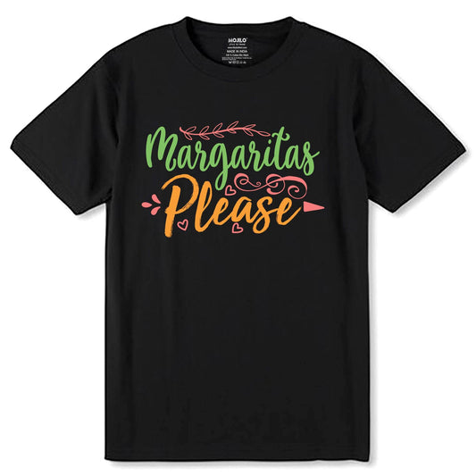 Margaritas Please - Unisex Round Neck Regular Fit 100% Combed Cotton Half Sleeve T-Shirt - Mojilo Mart