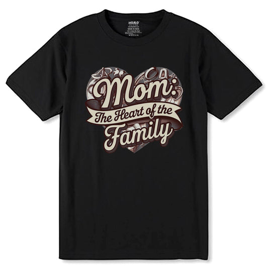 Mom The Heart Of The Family - Unisex Round Neck Regular Fit 100% Combed Cotton Half Sleeve T-Shirt - Mojilo Mart