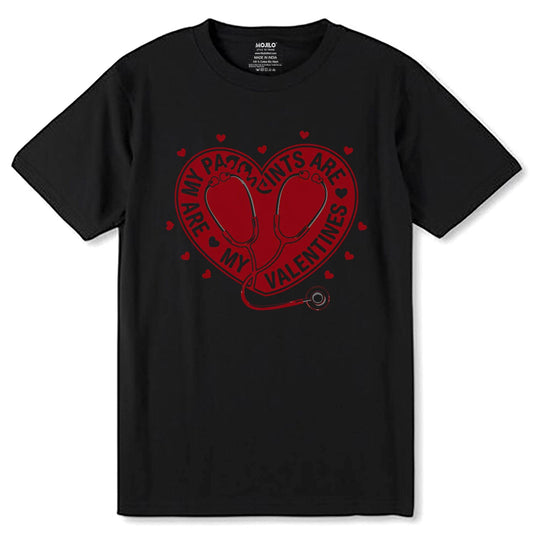 My Patients Are My Valentines Print - Unisex Round Neck Regular Fit 100% Combed Cotton Half Sleeve T-Shirt - Mojilo Mart