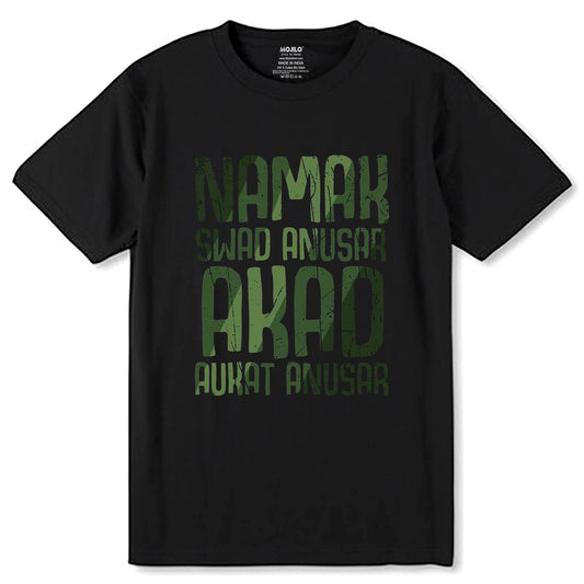 NAMAK SWAD ANUSAR AKAD AUKAT ANUSAR - Unisex Round Neck Regular Fit 100% Combed Cotton Half Sleeve T-Shirt - Mojilo Mart
