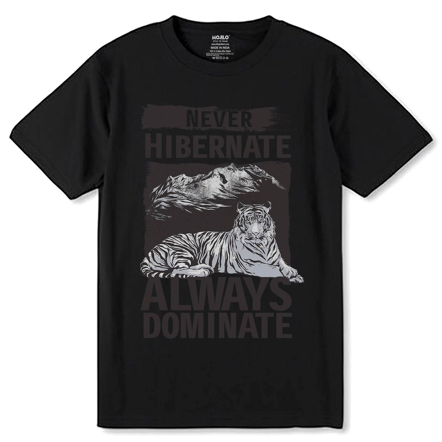 NEVER HIBERNATE ALWAYS DOMINATE - Unisex Round Neck Regular Fit 100% Combed Cotton Half Sleeve T-Shirt - Mojilo Mart