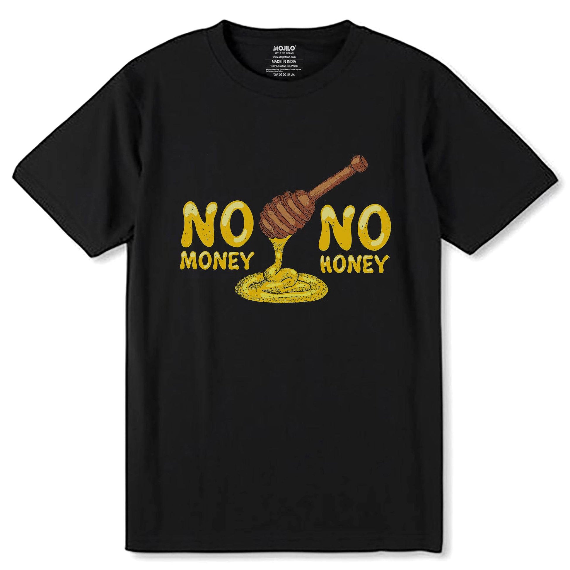 NO MONEY NO HONEY - Unisex Round Neck Regular Fit 100% Combed Cotton Half Sleeve T-Shirt - Mojilo Mart