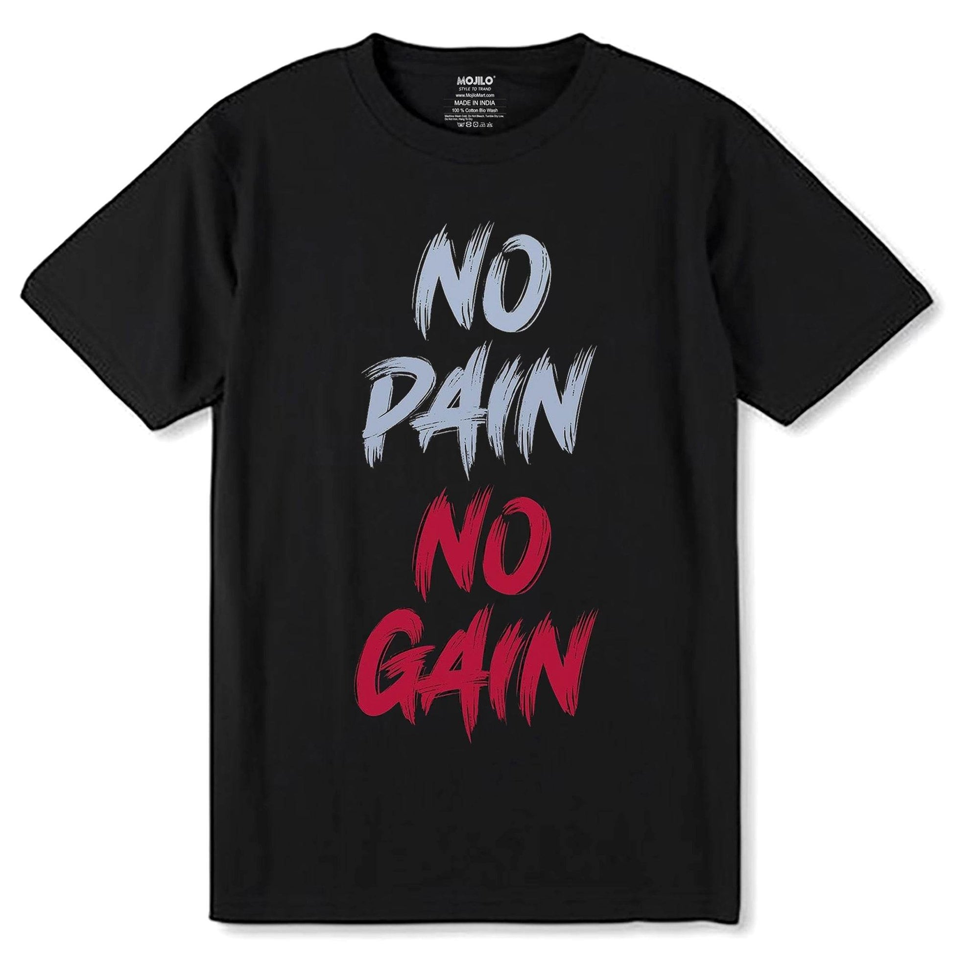 NO PAIN NO GAIN - Unisex Round Neck Regular Fit 100% Combed Cotton Half Sleeve T-Shirt - Mojilo Mart