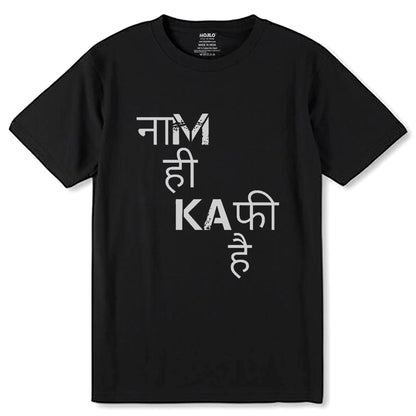 Naam Hi Kafi Hai - Unisex Round Neck Regular Fit 100% Combed Cotton Half Sleeve T-Shirt - Mojilo Mart