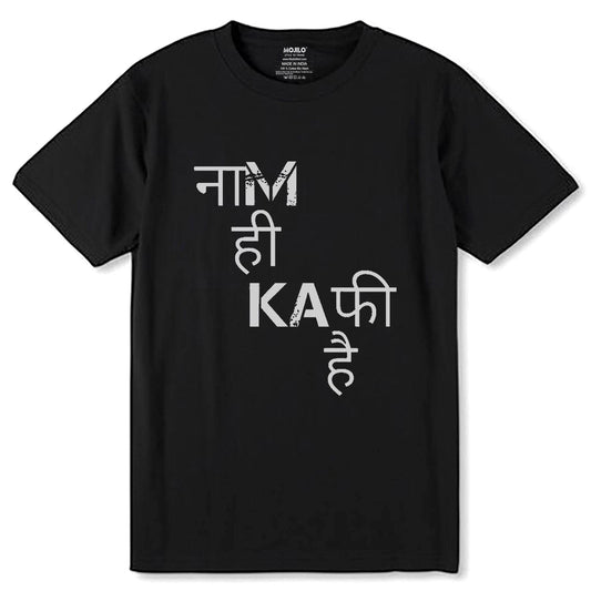 Naam Hi Kafi Hai - Unisex Round Neck Regular Fit 100% Combed Cotton Half Sleeve T-Shirt - Mojilo Mart