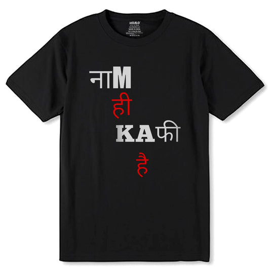 Naam Hi Kafi Hai Print - Unisex Round Neck Regular Fit 100% Combed Cotton Half Sleeve T-Shirt - Mojilo Mart