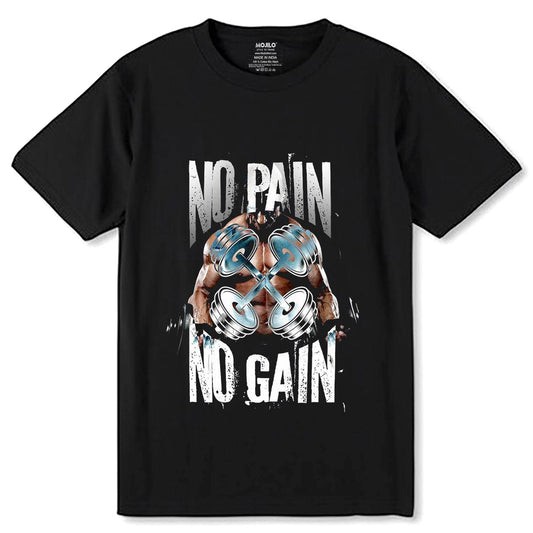 No Pain No Gain - Unisex Round Neck Regular Fit 100% Combed Cotton Half Sleeve T-Shirt - Mojilo Mart