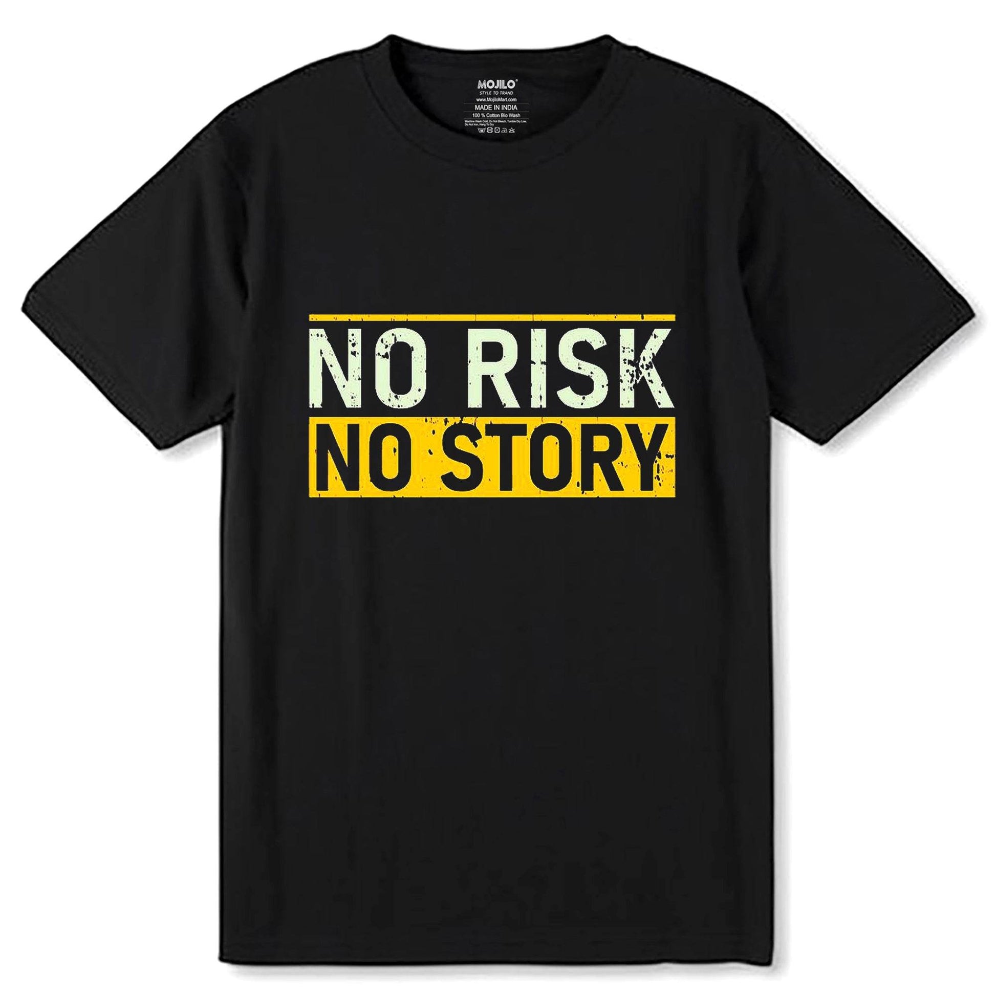 No Risk No Story - Unisex Round Neck Regular Fit 100% Combed Cotton Half Sleeve T-Shirt - Mojilo Mart