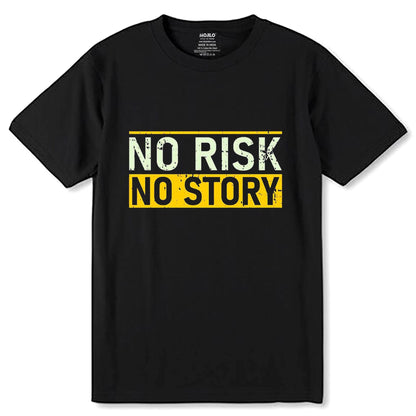 No Risk No Story - Unisex Round Neck Regular Fit 100% Combed Cotton Half Sleeve T-Shirt - Mojilo Mart