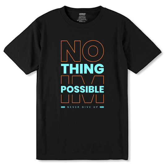 No Thing Im Possible - Unisex Round Neck Regular Fit 100% Combed Cotton Half Sleeve T-Shirt - Mojilo Mart