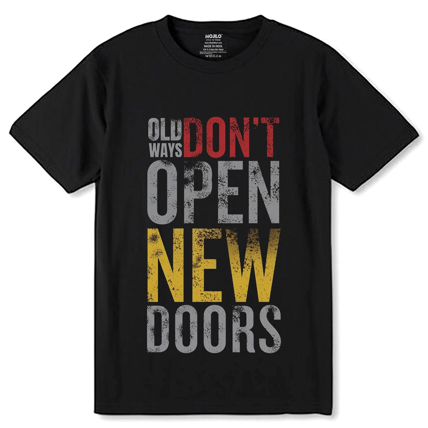 OLD WAYS DON'T OPEN NEW DOORS - Unisex Round Neck Regular Fit 100% Combed Cotton Half Sleeve T-Shirt - Mojilo Mart