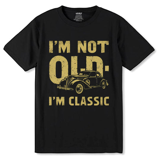 Old vintage car and the words old on it Im Classic - Unisex Round Neck Regular Fit 100% Combed Cotton Half Sleeve T-Shirt - Mojilo Mart