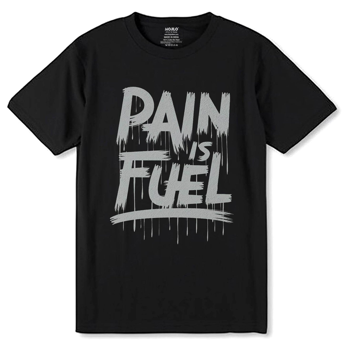 PAIN IS FUEL - Unisex Round Neck Regular Fit 100% Combed Cotton Half Sleeve T-Shirt - Mojilo Mart