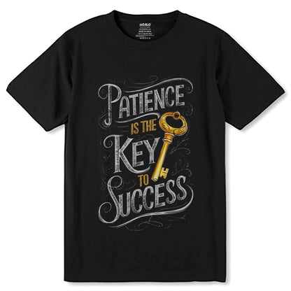 PATIENCE IS THE KEY TO SUCCESS - Unisex Round Neck Regular Fit 100% Combed Cotton Half Sleeve T-Shirt - Mojilo Mart
