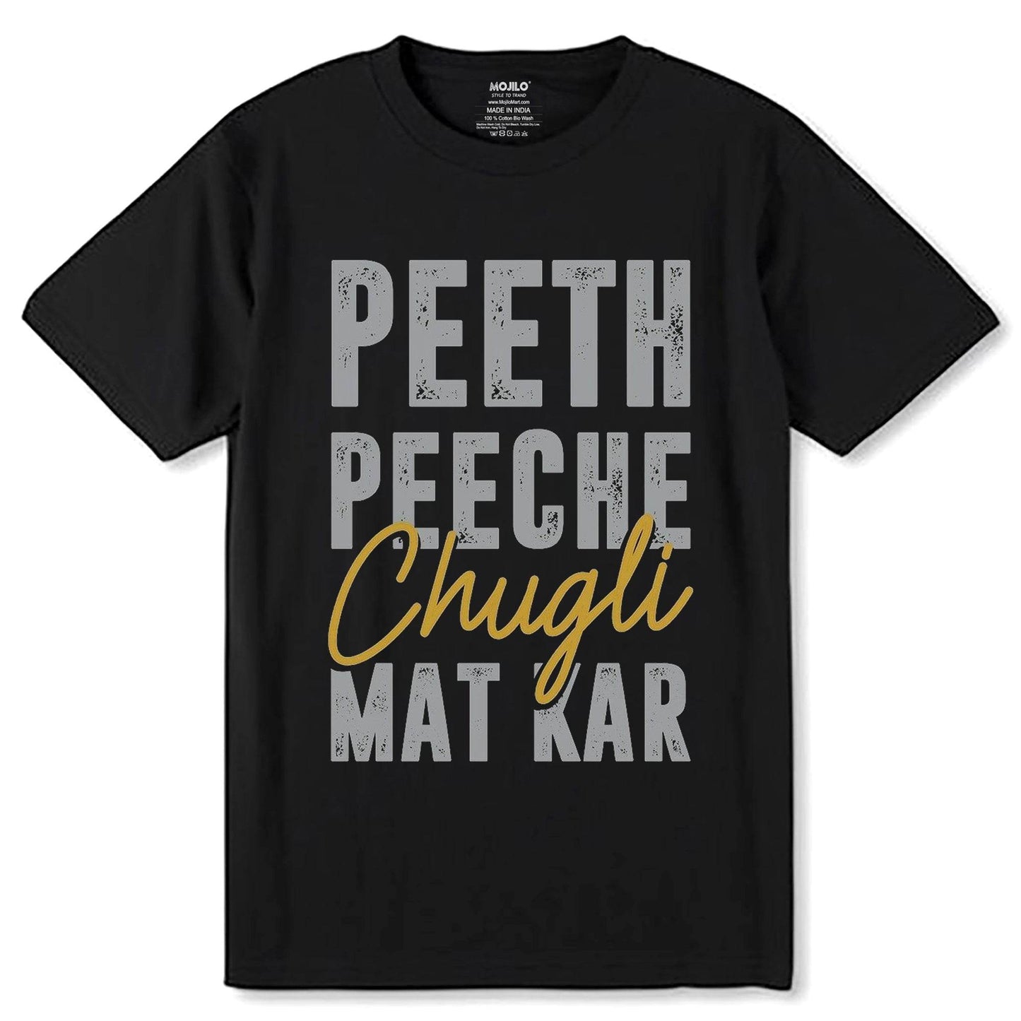 PEETH PEECHE CHUGLI MAT KAR - Unisex Round Neck Regular Fit 100% Combed Cotton Half Sleeve T-Shirt - Mojilo Mart