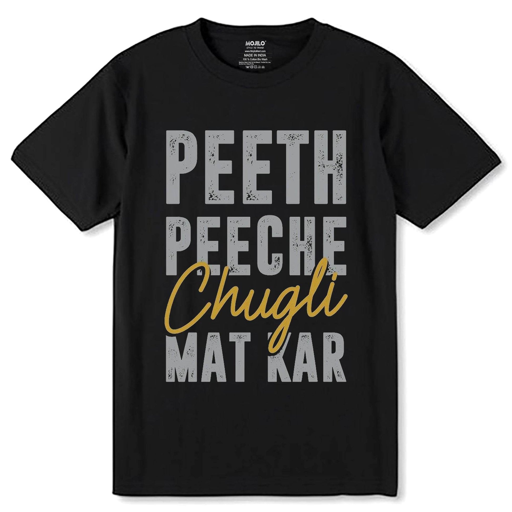 PEETH PEECHE CHUGLI MAT KAR - Unisex Round Neck Regular Fit 100% Combed Cotton Half Sleeve T-Shirt - Mojilo Mart