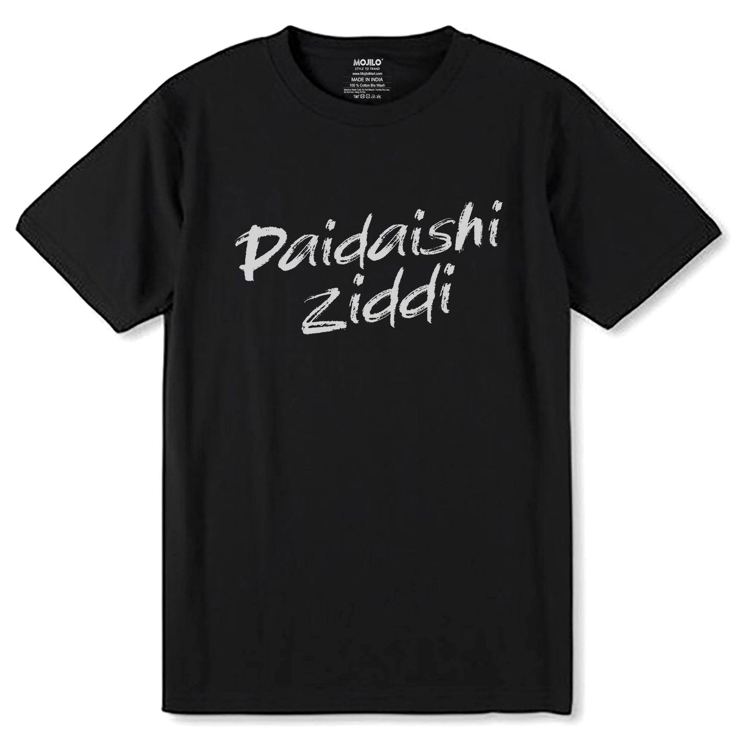 Paidaishi Ziddi - Unisex Round Neck Regular Fit 100% Combed Cotton Half Sleeve T-Shirt - Mojilo Mart