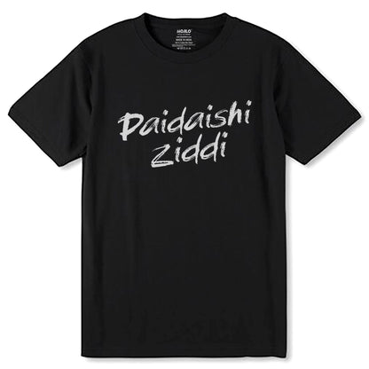 Paidaishi Ziddi - Unisex Round Neck Regular Fit 100% Combed Cotton Half Sleeve T-Shirt - Mojilo Mart