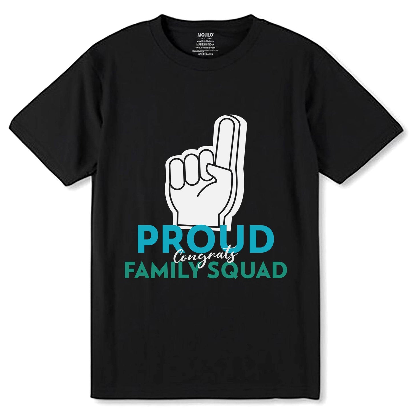 Proud congrats Family Squad - Unisex Round Neck Regular Fit 100% Combed Cotton Half Sleeve T-Shirt - Mojilo Mart