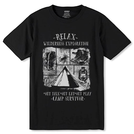 RELAX WILDERNESS EXPLORATION OUT TALK OUT EAT OUT PLAY CAMP SURVIVOR - Unisex Round Neck Regular Fit 100% Combed Cotton Half Sleeve T-Shirt - Mojilo Mart