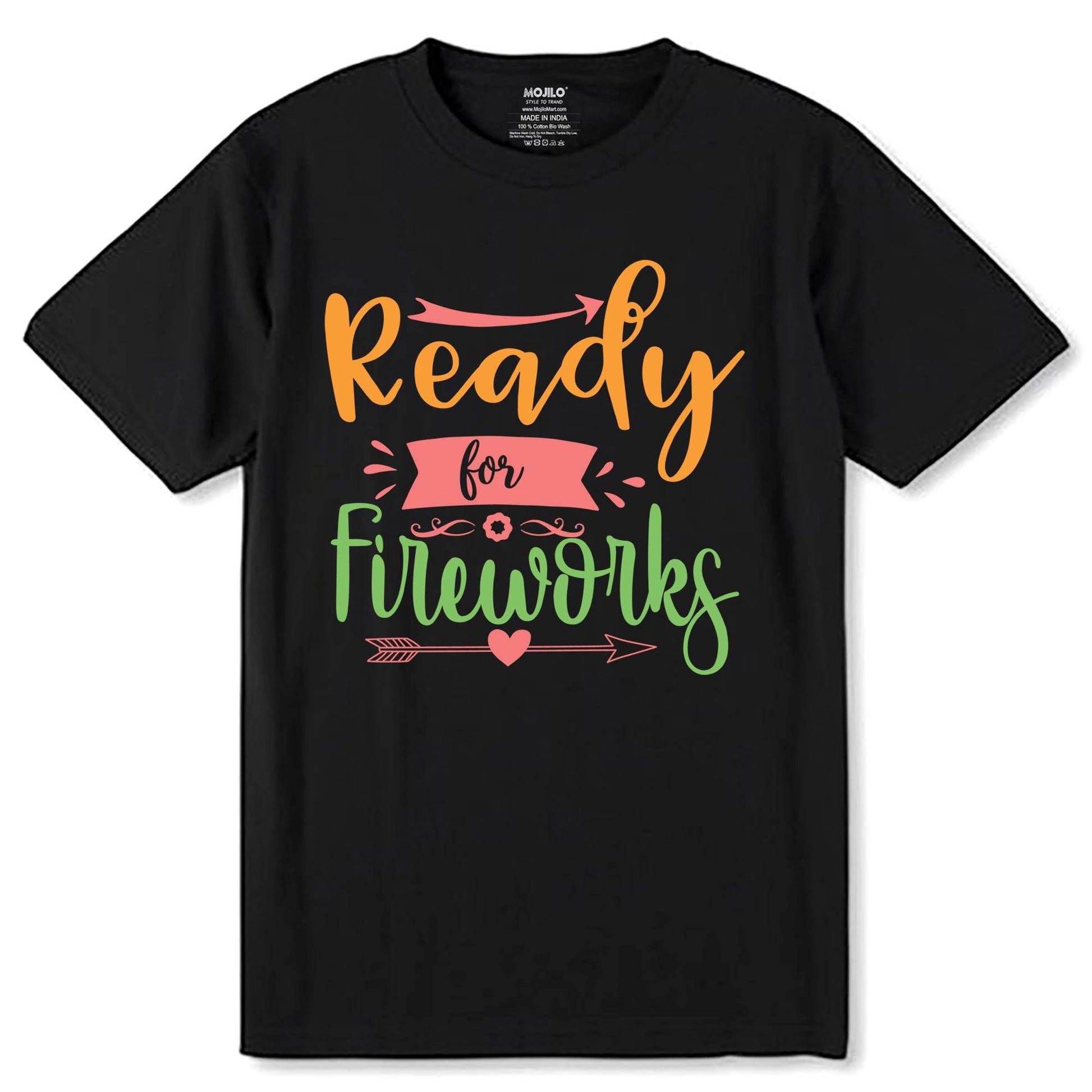 Ready For Fireworks - Unisex Round Neck Regular Fit 100% Combed Cotton Half Sleeve T-Shirt - Mojilo Mart