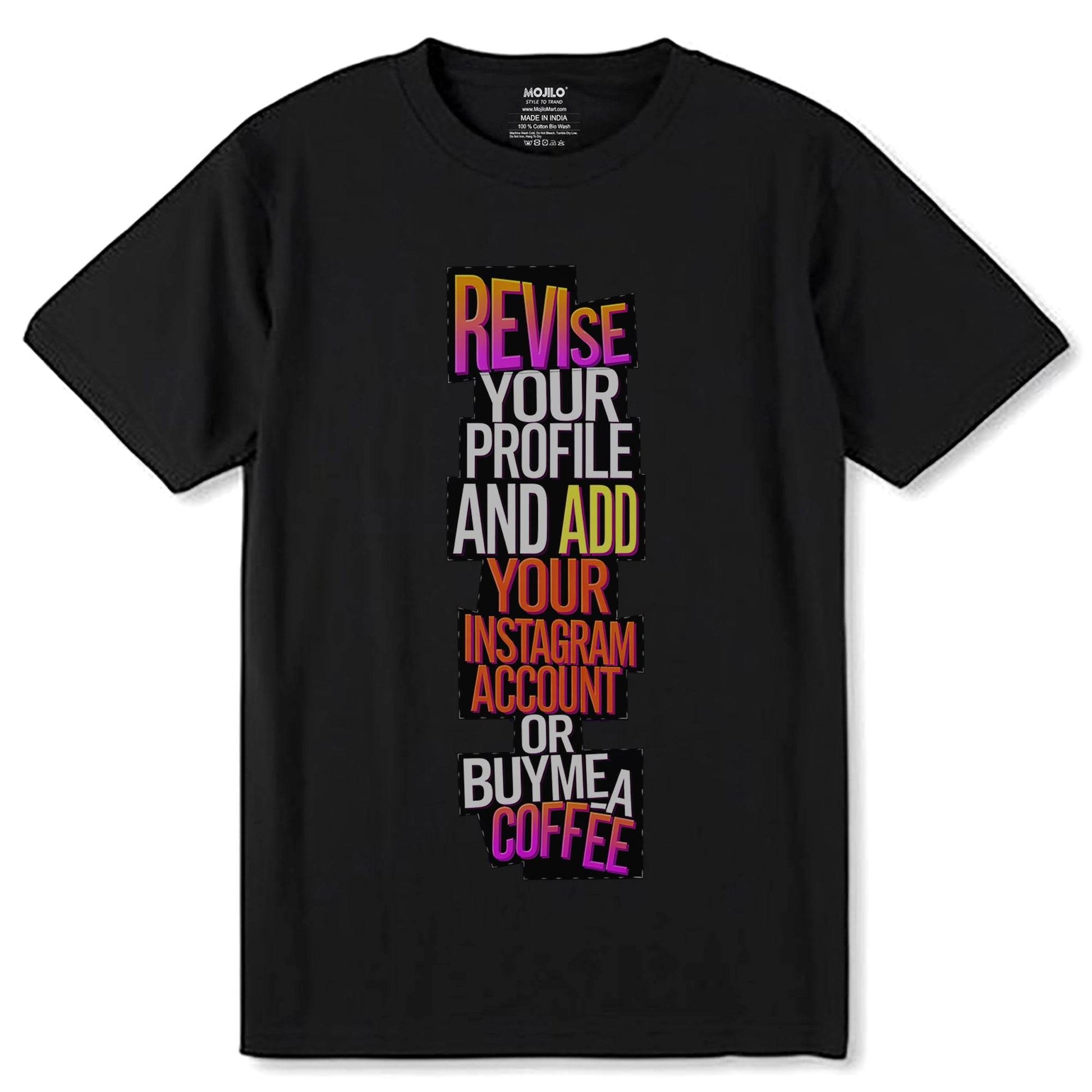 Revise Your Profile And Add Your Instagram Account or Buyme A Coffee - Unisex Round Neck Regular Fit 100% Combed Cotton Half Sleeve T-Shirt - Mojilo Mart