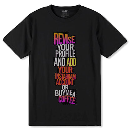 Revise Your Profile And Add Your Instagram Account or Buyme A Coffee - Unisex Round Neck Regular Fit 100% Combed Cotton Half Sleeve T-Shirt - Mojilo Mart