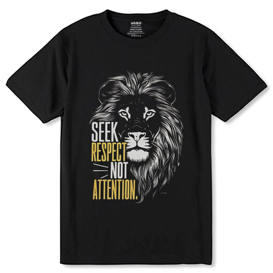 SEEK RESPECT NOT ATTENTION - Unisex Round Neck Regular Fit 100% Combed Cotton Half Sleeve T-Shirt - Mojilo Mart