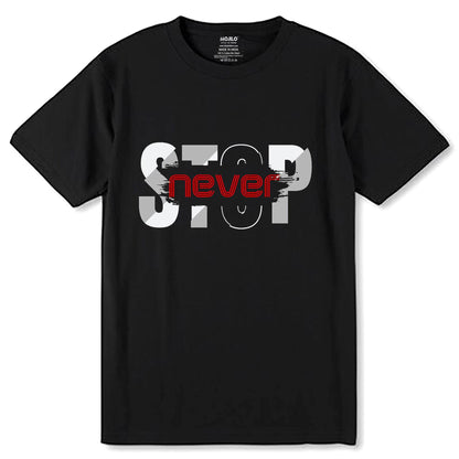 STOP Never - Unisex Round Neck Regular Fit 100% Combed Cotton Half Sleeve T-Shirt - Mojilo Mart