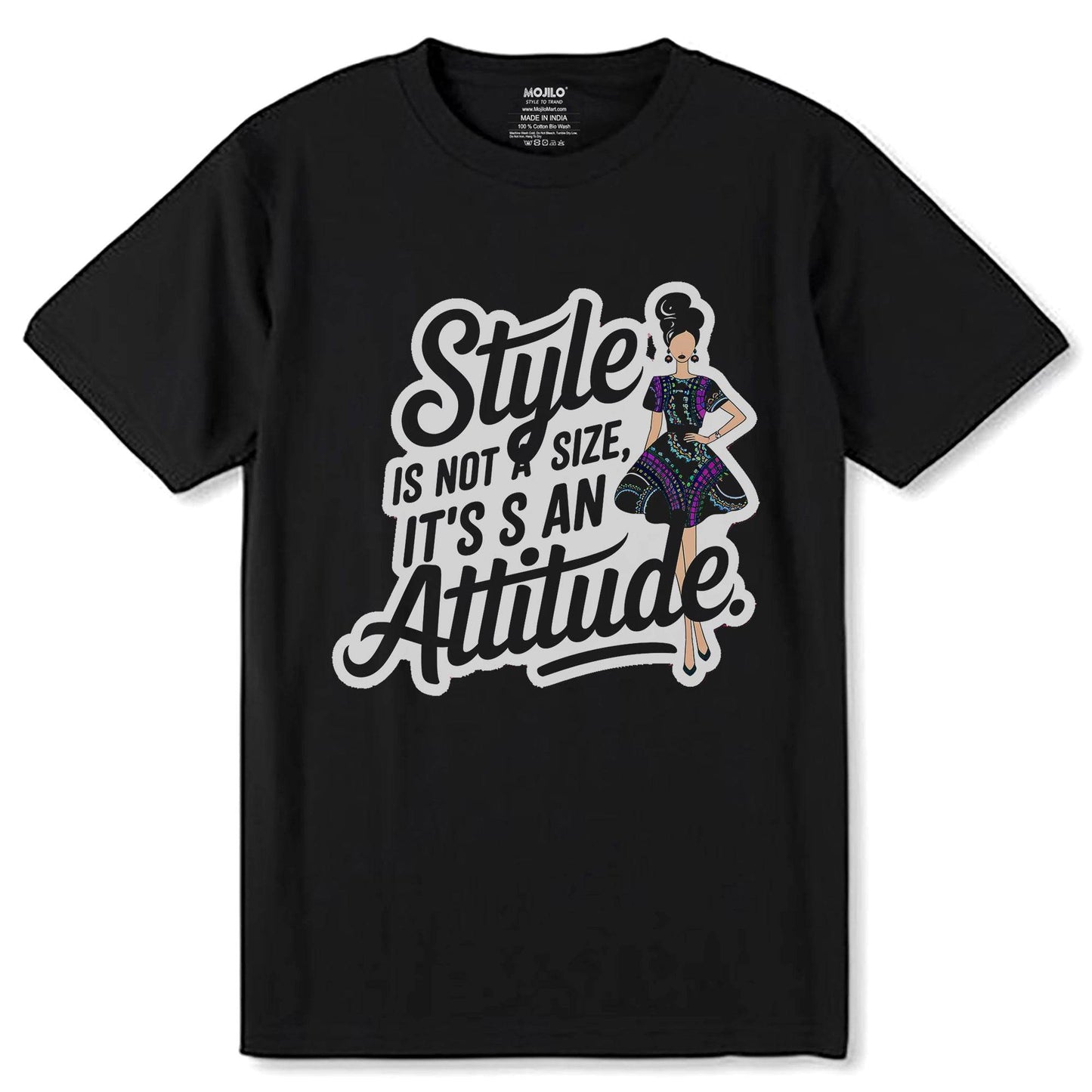 STYLE IS NOT A SIZE IT'S AN ATTITUDE - Unisex Round Neck Regular Fit 100% Combed Cotton Half Sleeve T-Shirt - Mojilo Mart