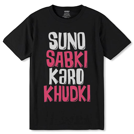 SUNO SABKI KARO KHUDKI - Unisex Round Neck Regular Fit 100% Combed Cotton Half Sleeve T-Shirt - Mojilo Mart