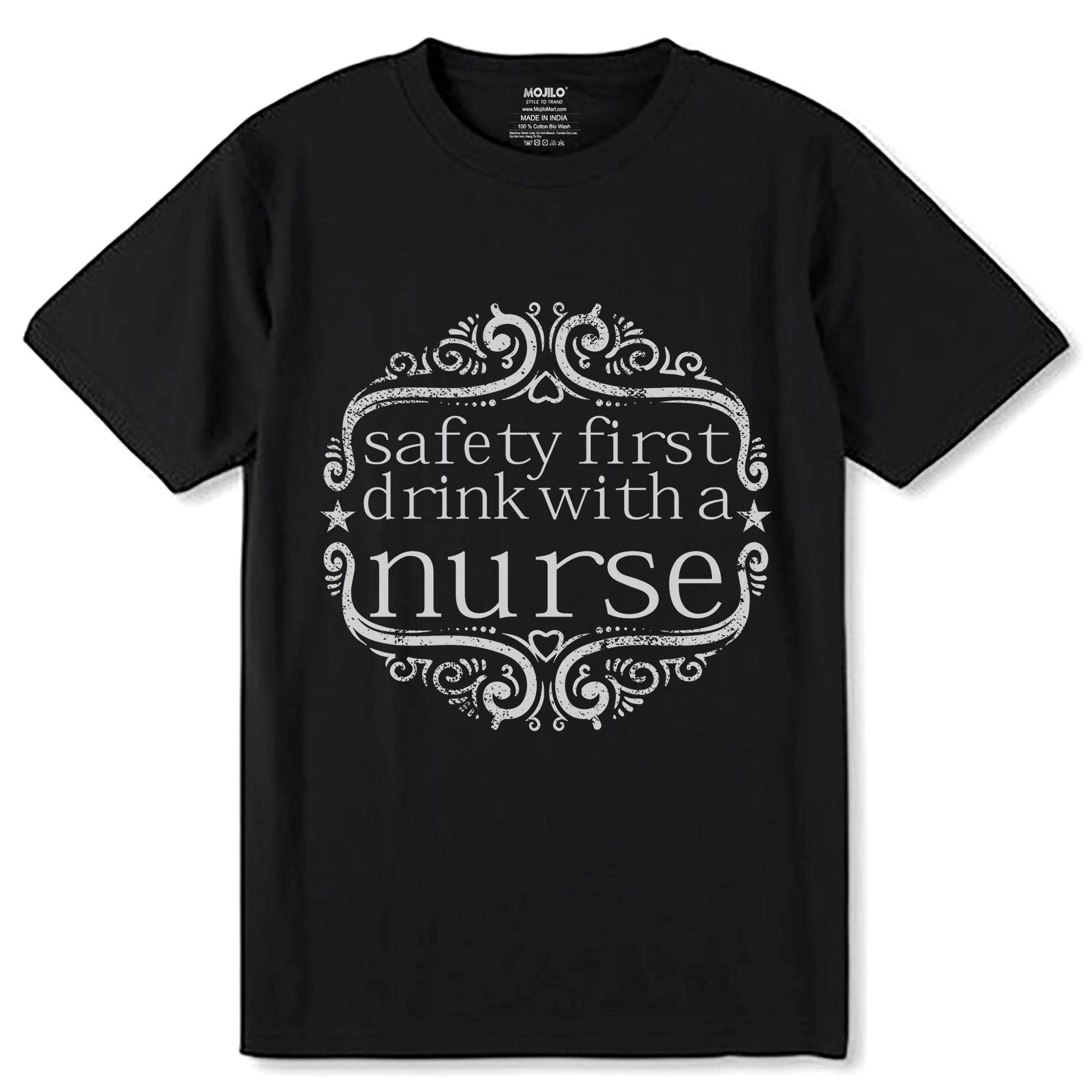 Safety first drink with a nurse - Unisex Round Neck Regular Fit 100% Combed Cotton Half Sleeve T-Shirt - Mojilo Mart