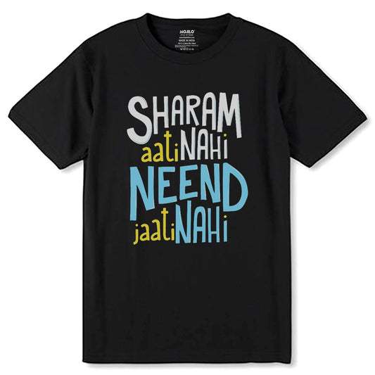 Sharam Aati Nahi Neend Jaati Nahi - Unisex Round Neck Regular Fit 100% Combed Cotton Half Sleeve T-Shirt - Mojilo Mart