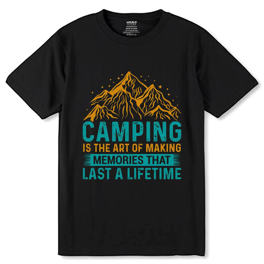 Camping is the art of making memories that last a lifetime - Unisex Round Neck Regular Fit 100% Combed Cotton Half Sleeve T-Shirt - Mojilo Mart