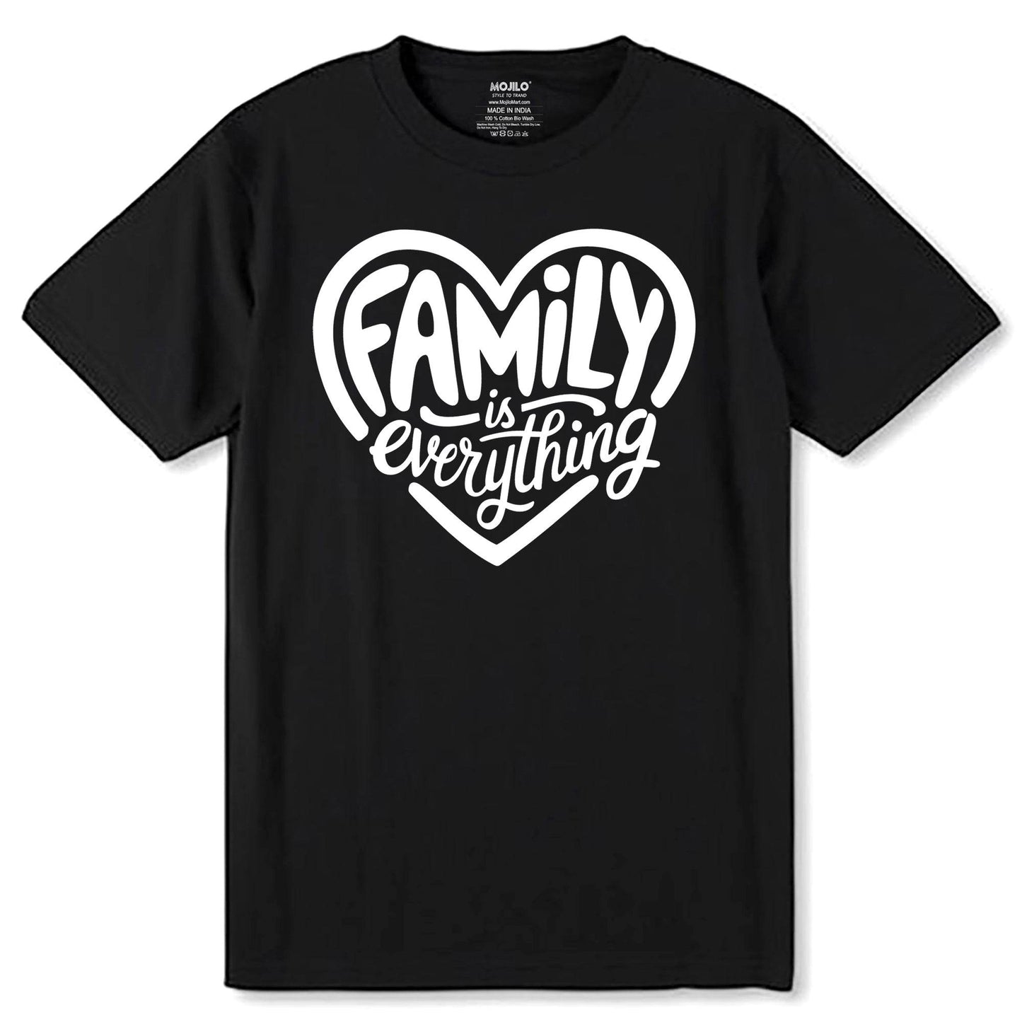 Family Is Everything - Unisex Round Neck Regular Fit 100% Combed Cotton Half Sleeve T-Shirt - Mojilo Mart