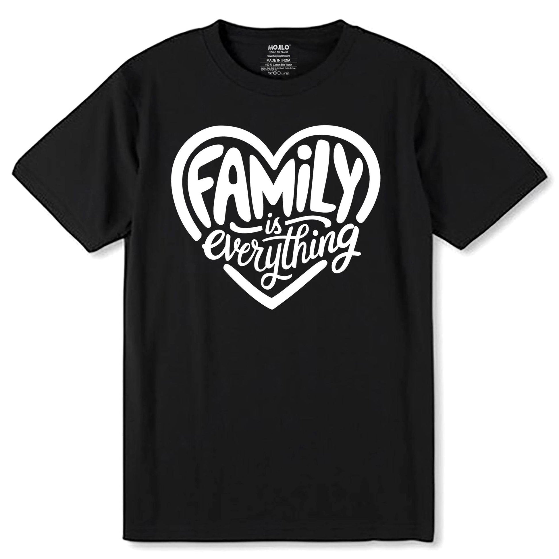 Family Is Everything - Unisex Round Neck Regular Fit 100% Combed Cotton Half Sleeve T-Shirt - Mojilo Mart