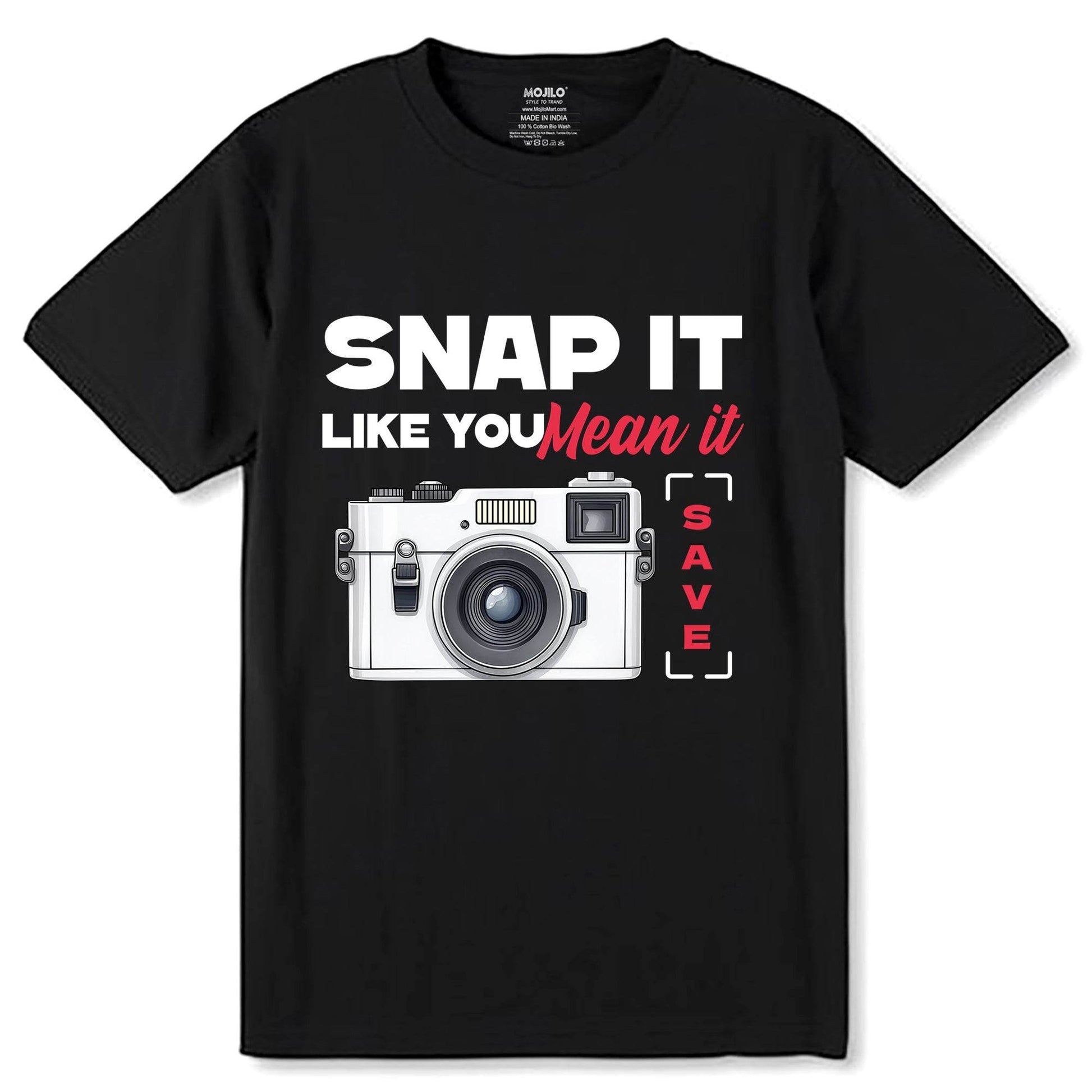 Snap it like you mean it - Unisex Round Neck Regular Fit 100% Combed Cotton Half Sleeve T-Shirt - Mojilo Mart