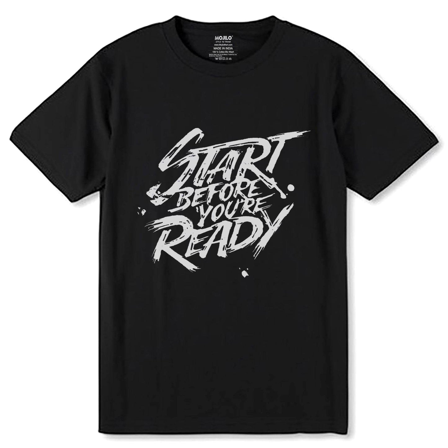 Start Before You're Ready - Unisex Round Neck Regular Fit 100% Combed Cotton Half Sleeve T-Shirt - Mojilo Mart