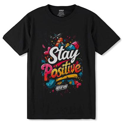 Stay Positive - Unisex Round Neck Regular Fit 100% Combed Cotton Half Sleeve T-Shirt - Mojilo Mart