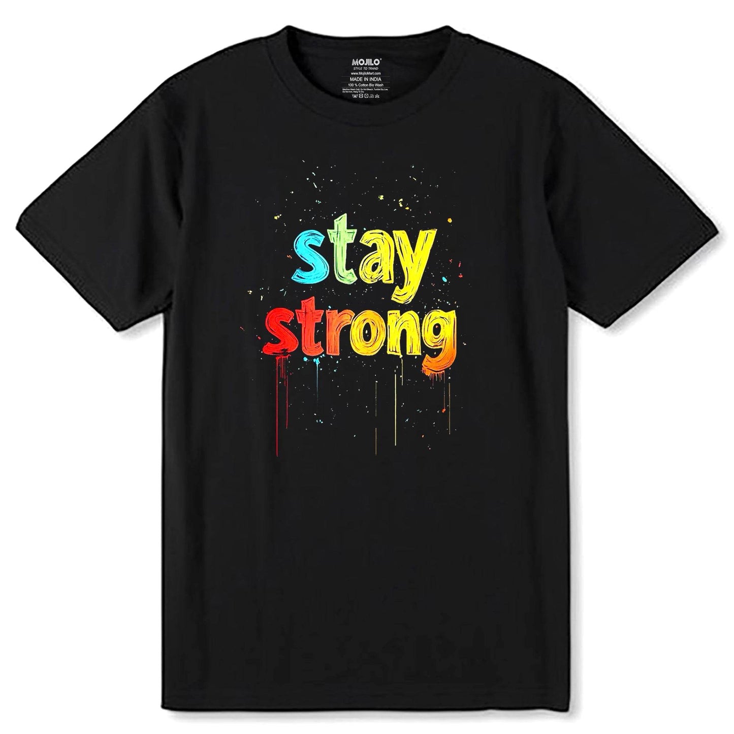 Stay Strong Tshirt - Unisex Round Neck Regular Fit 100% Combed Cotton Half Sleeve T-Shirt - Mojilo Mart
