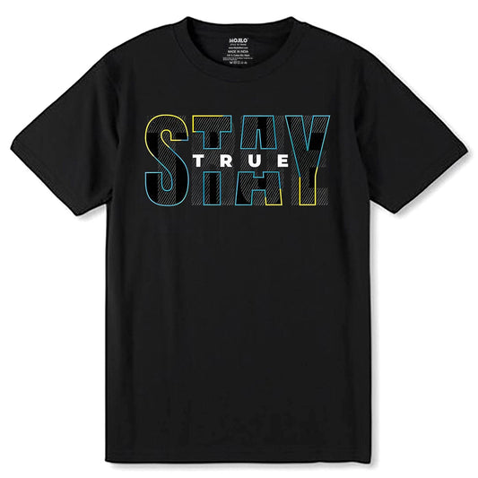Stay True DTF - Unisex Round Neck Regular Fit 100% Combed Cotton Half Sleeve T-Shirt - Mojilo Mart