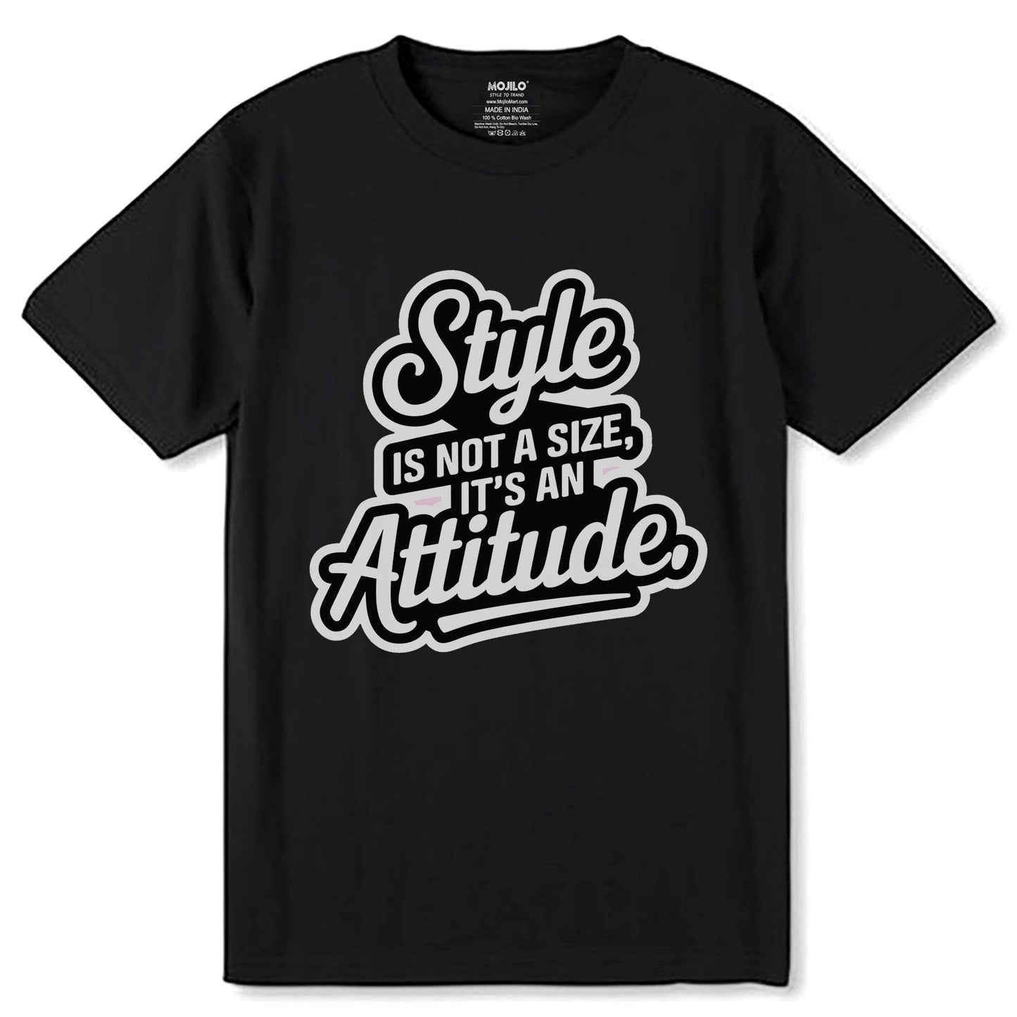 Style Is Not A Size, It's An Attitude - Unisex Round Neck Regular Fit 100% Combed Cotton Half Sleeve T-Shirt - Mojilo Mart