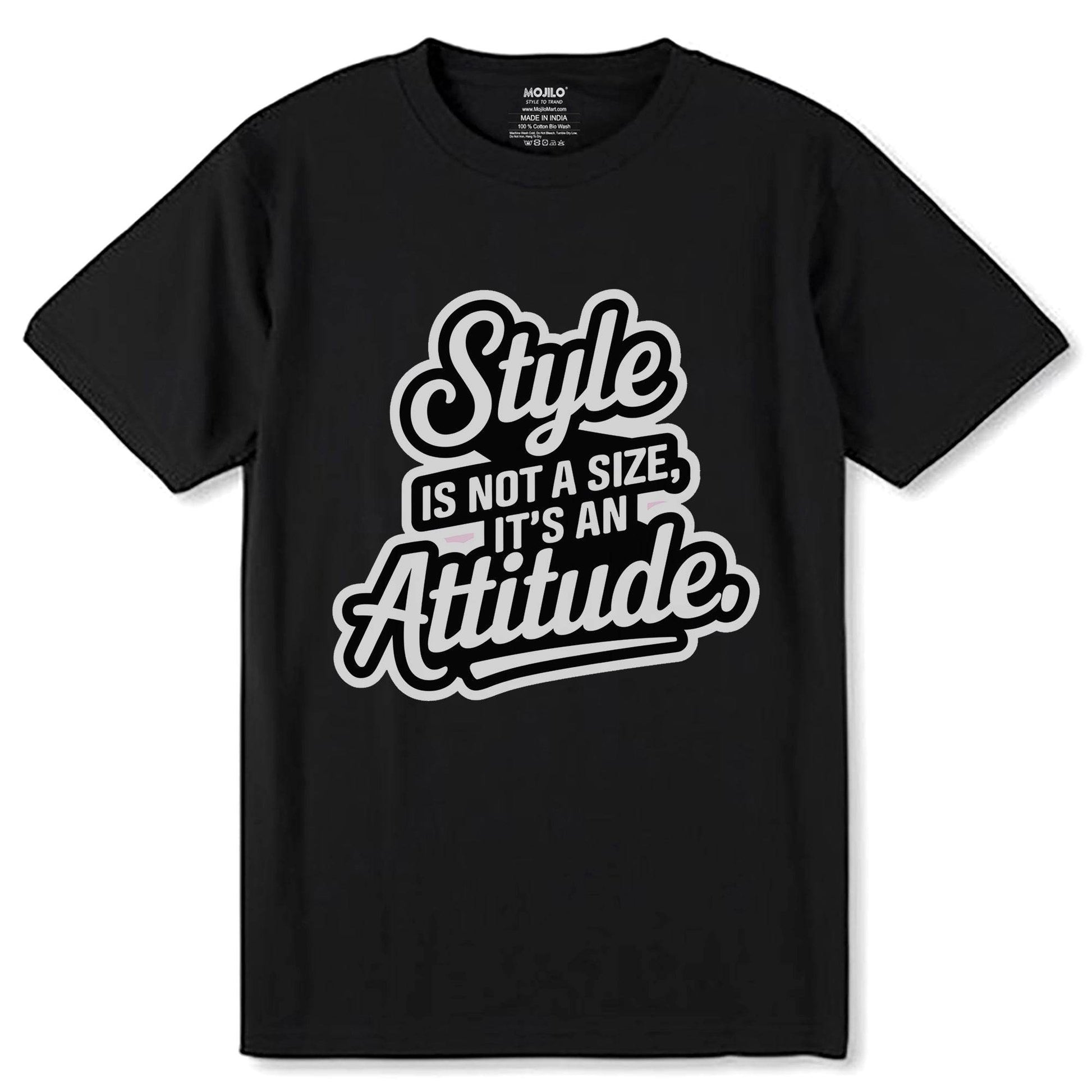 Style Is Not A Size, It's An Attitude - Unisex Round Neck Regular Fit 100% Combed Cotton Half Sleeve T-Shirt - Mojilo Mart