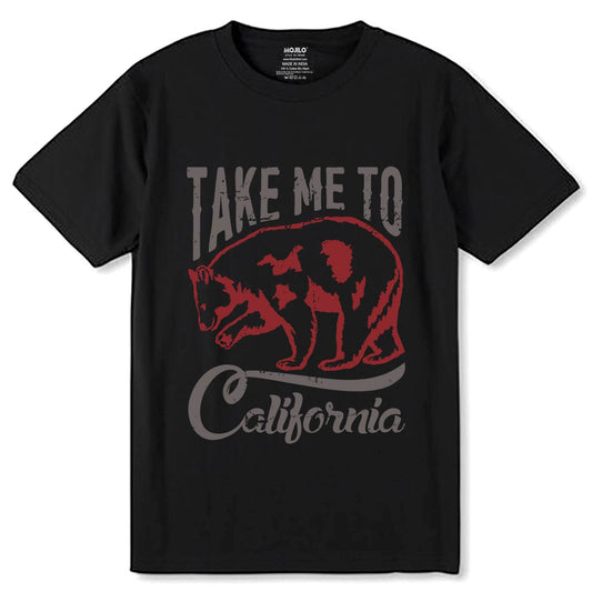 TAKE ME TO California - Unisex Round Neck Regular Fit 100% Combed Cotton Half Sleeve T-Shirt - Mojilo Mart