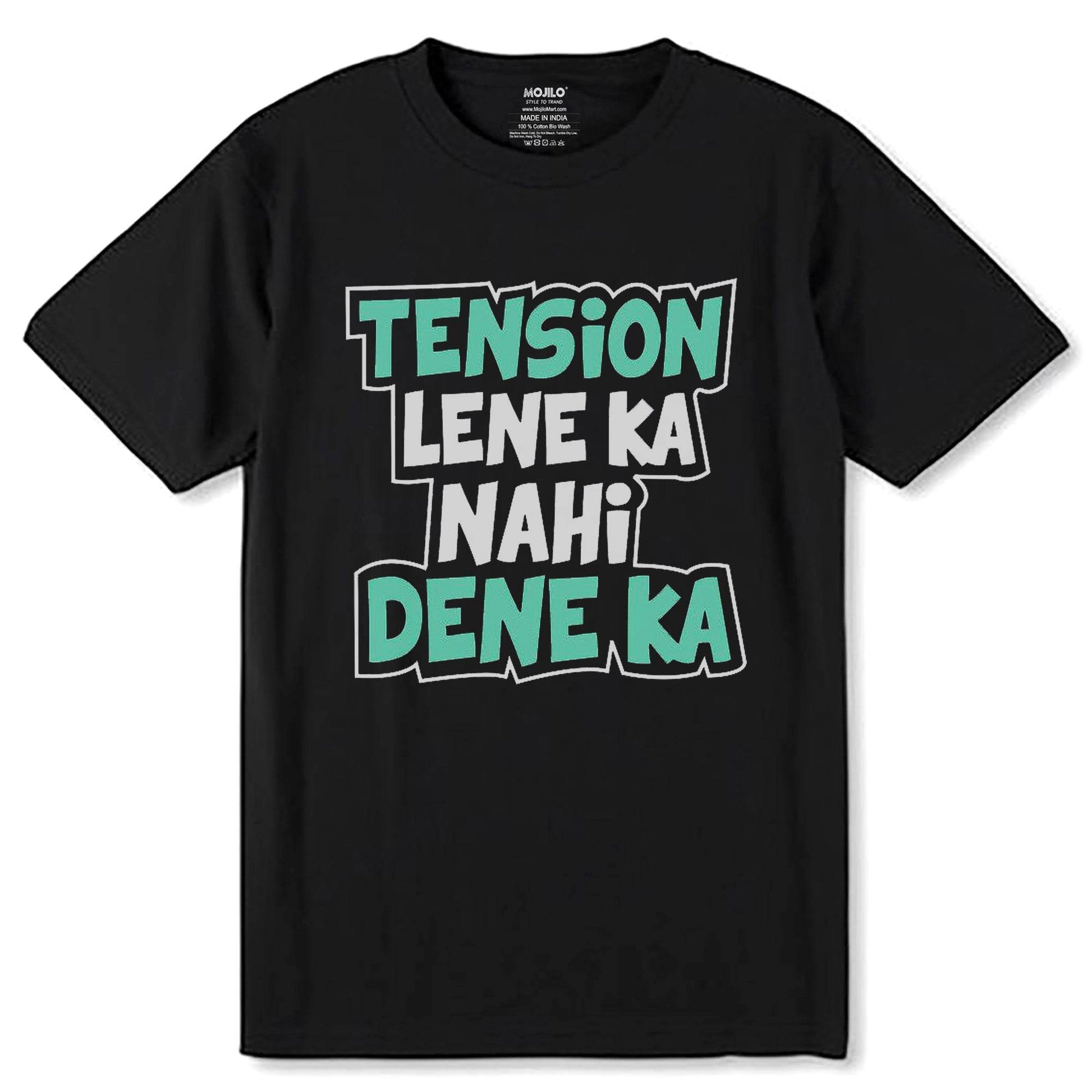 TENSION LENE KA NAHI DENE KA - Unisex Round Neck Regular Fit 100% Combed Cotton Half Sleeve T-Shirt - Mojilo Mart