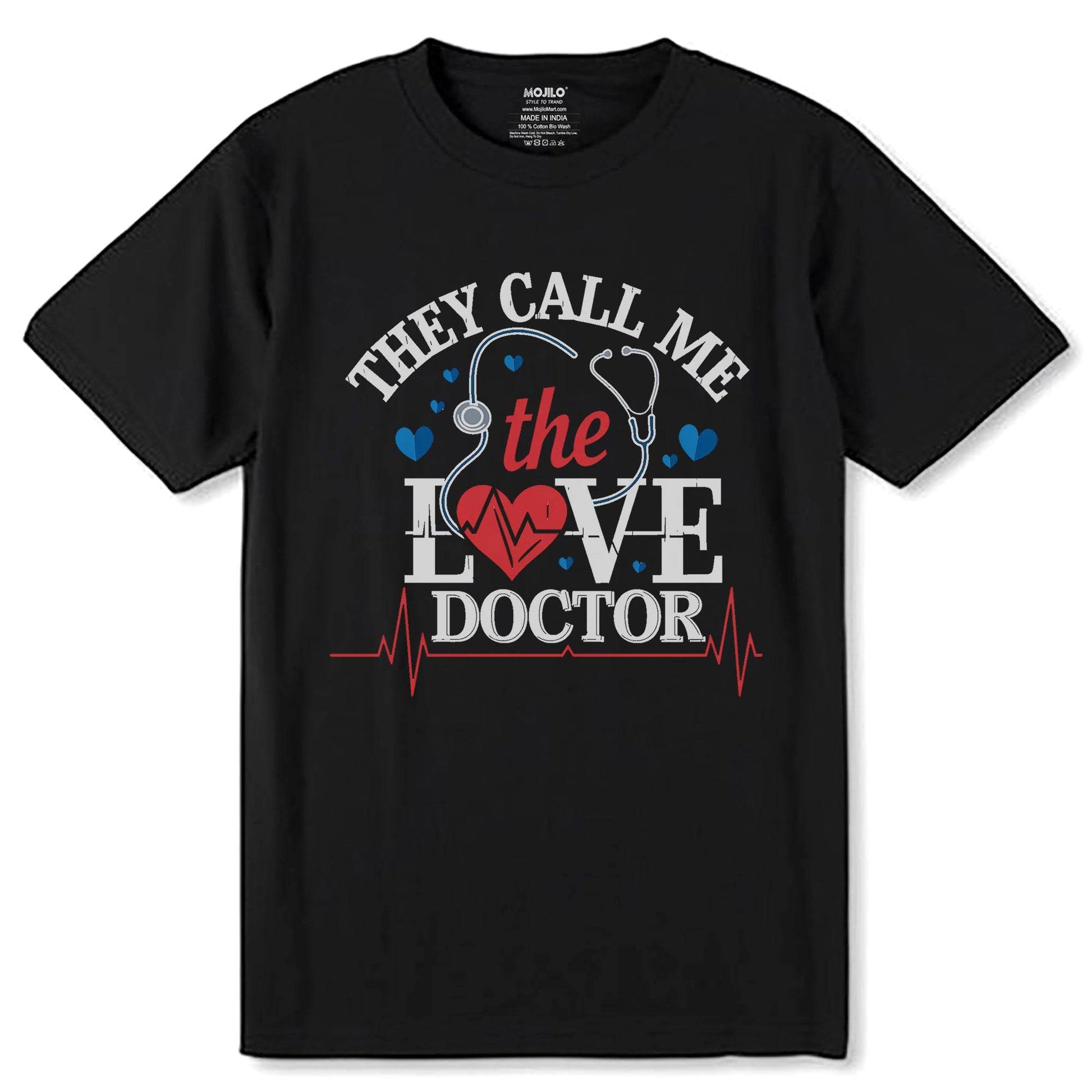THEY CALL ME the LOVE DOCTOR - Unisex Round Neck Regular Fit 100% Combed Cotton Half Sleeve T-Shirt - Mojilo Mart
