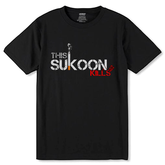 THIS SUKOON KILLS - Unisex Round Neck Regular Fit 100% Combed Cotton Half Sleeve T-Shirt - Mojilo Mart