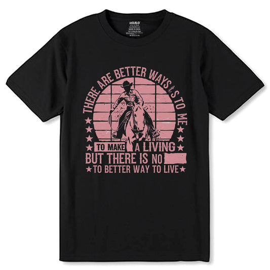 TO MAKE A LIVING BUT THERE IS NO TO BETTER WAY TO LIVETO MAKE A LIVING BUT THERE IS NO TO BETTER WAY TO LIVE - Unisex Round Neck Regular Fit 100% Combed Cotton Half Sleeve T-Shirt - Mojilo Mart