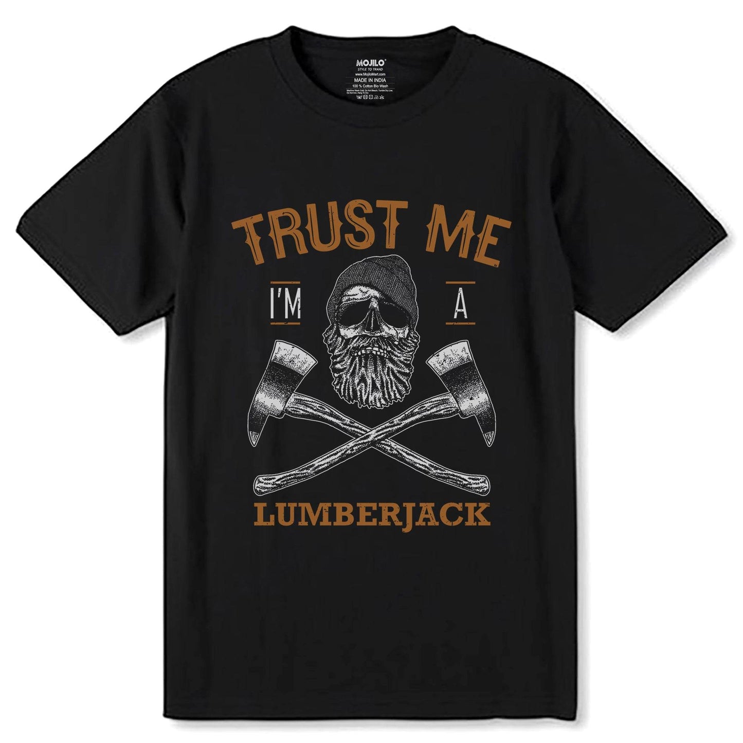 TRUST ME I'M A LUMBERJACK - Unisex Round Neck Regular Fit 100% Combed Cotton Half Sleeve T-Shirt - Mojilo Mart